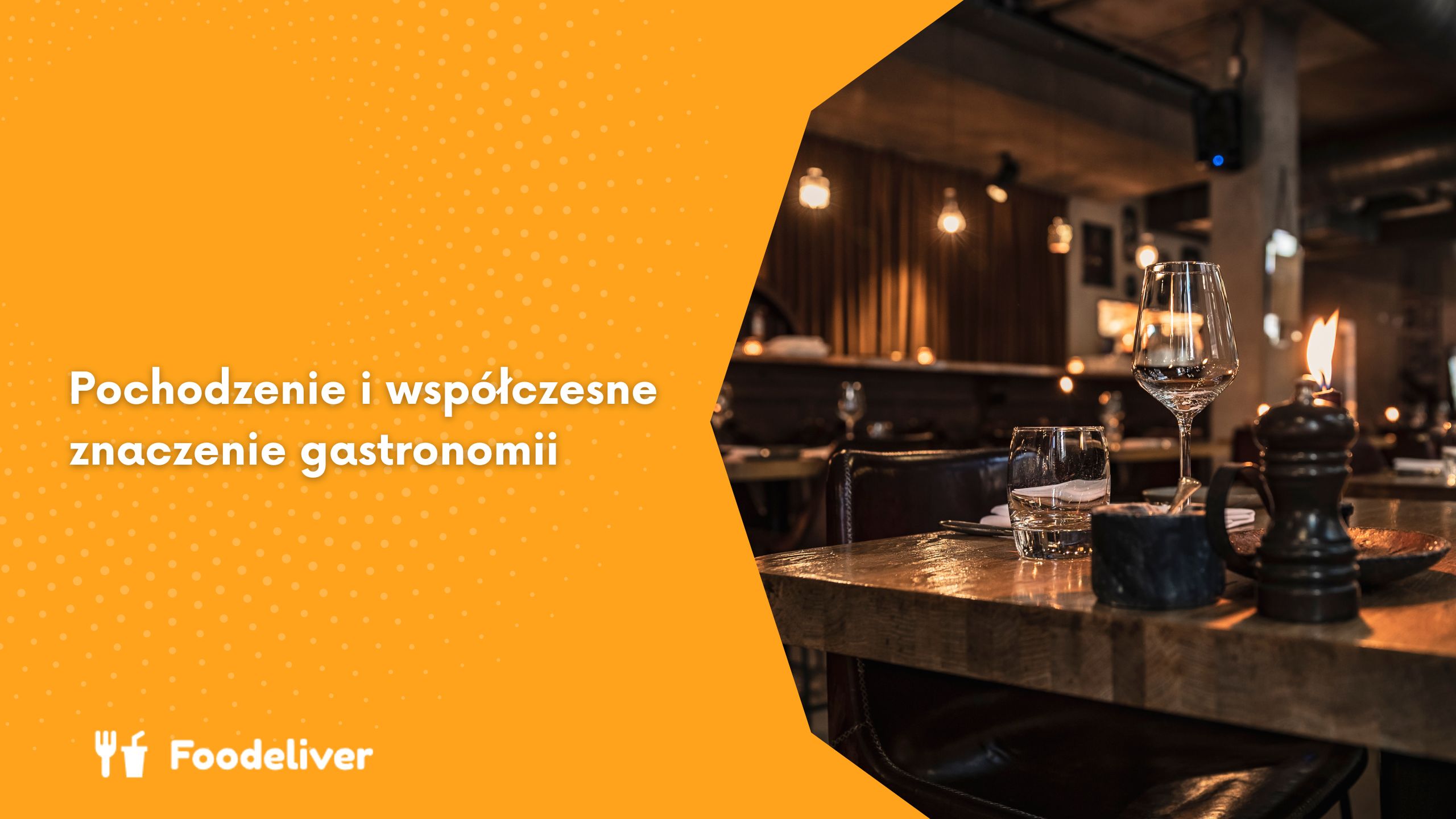 Pochodzenie i współczesne znaczenie gastronomii