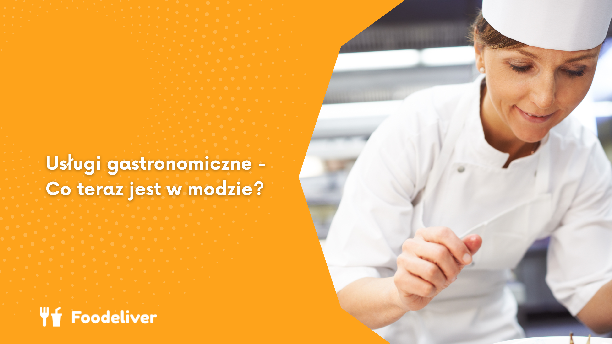 Usługi gastronomiczne – Co teraz jest w modzie?